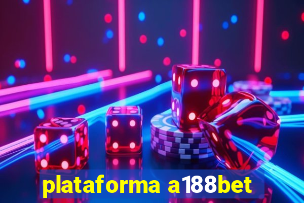 plataforma a188bet